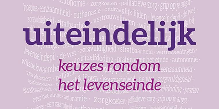Uiteindelijk – keuzes rondom het levenseinde